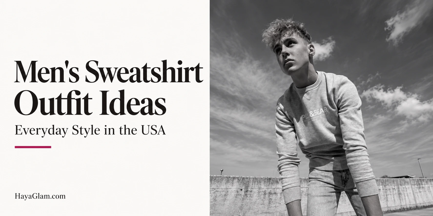 Sweatshirt for Men in USA: 12 Easy Outfit Ideas